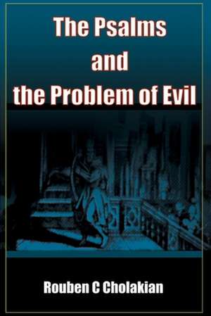 The Psalms and the Problem of Evil de Rouben C. Cholakian