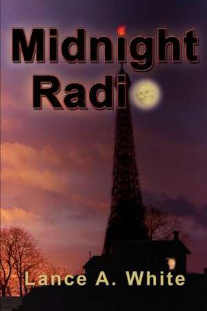 Midnight Radio de Lance A. White