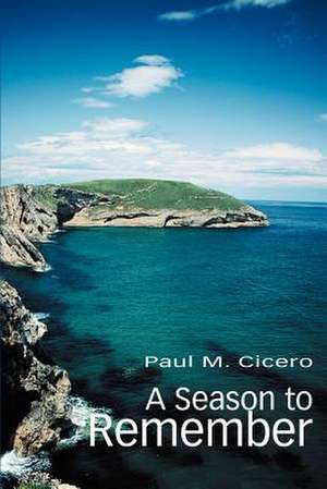 A Season to Remember de Paul M. Cicero