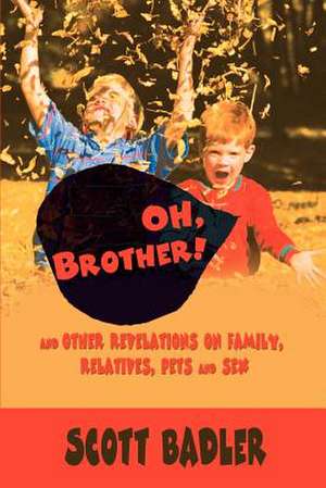 Oh, Brother! de Scott Badler