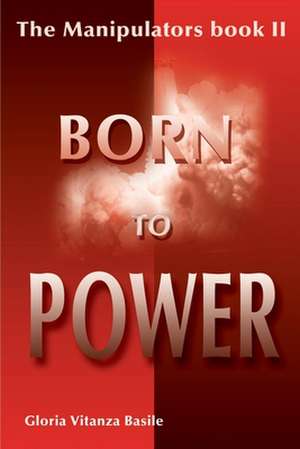 Born to Power de Gloria Vitanza Basile