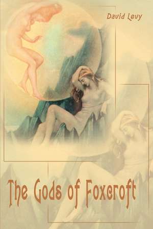 The Gods of Foxcroft de David Levy