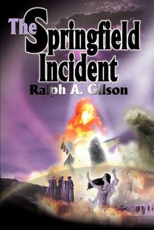 The Springfield Incident de Ralph A. Gilson