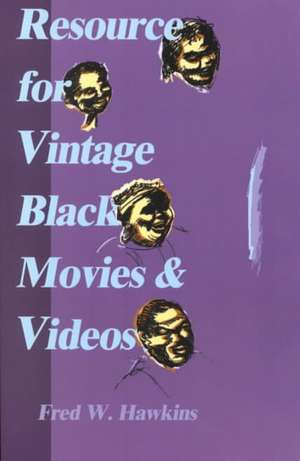 Resource for Vintage Black Movies & Videos de Fred W. Hawkins