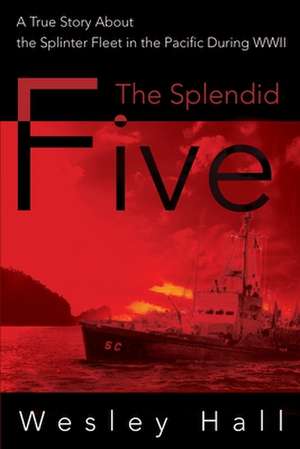 The Splendid Five de Wesley E. Hall