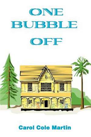 One Bubble Off de Carol Cole Martin