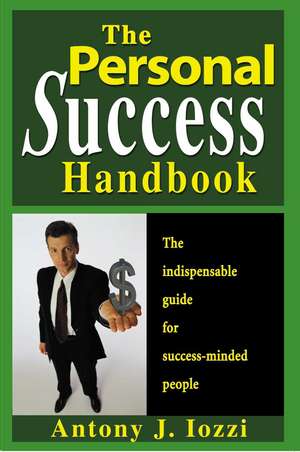 The Personal Success Handbook de Antony J. Iozzi