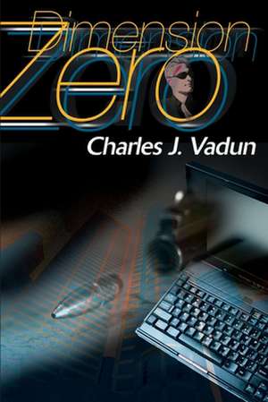 Dimension Zero de Charles J. Vadun