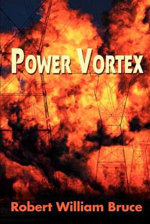 Power Vortex de Robert William Bruce