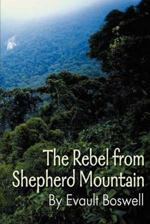 The Rebel from Shepherd Mountain de Evault Boswell