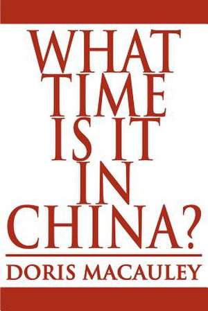 What Time is It in China? de Doris MacAuley