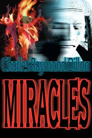 Miracles de Charles Raymond Dillon