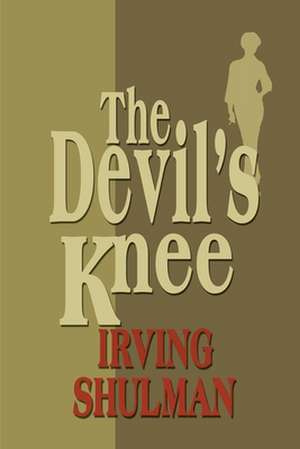 The Devil's Knee de Irving Shulman