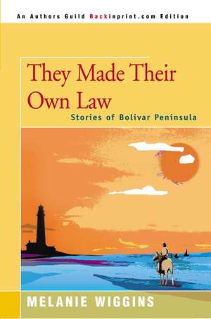 They Made Their Own Law de Melanie Wiggins