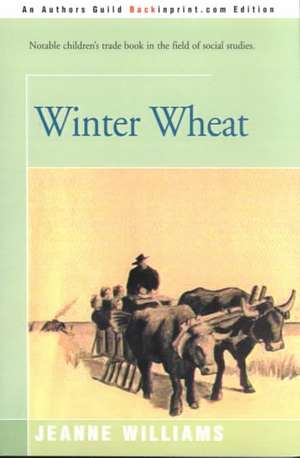 Winter Wheat de Jeanne Williams