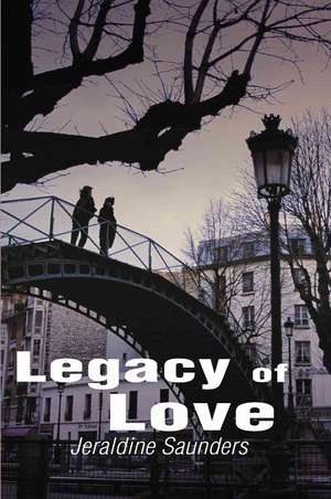 Legacy of Love de Jeraldine Saunders