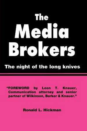 The Media Brokers de Ronald L. Hickman