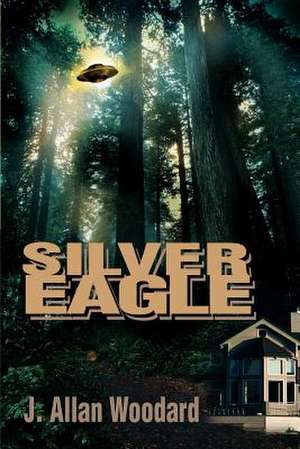 Silver Eagle de J. Allan Woodard