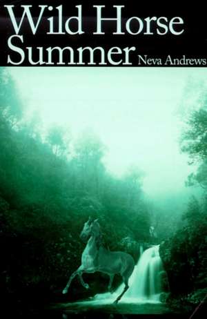 Wild Horse Summer de Neva Andrews