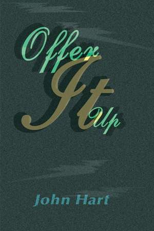 Offer It Up de John P. Hart