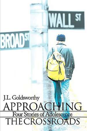 Approaching the Crossroads de J. L. Goldsworthy