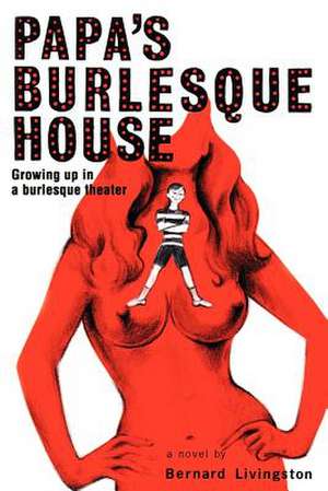 Papa's Burlesque House de Bernard Livingston