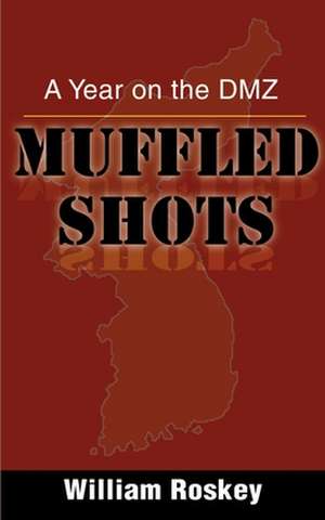 Muffled Shots de William Roskey