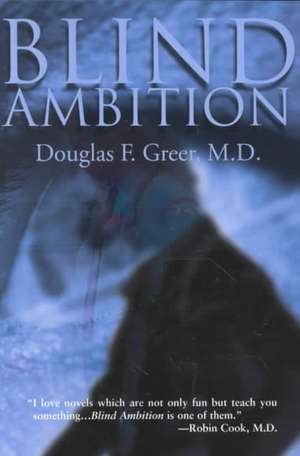 Blind Ambition de Douglas F. Greer