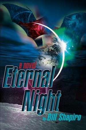 Eternal Night de Bill Shapiro