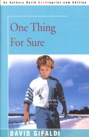 One Thing for Sure de David Gifaldi