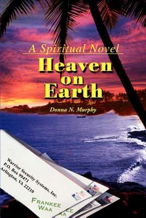 Heaven on Earth de Donna Nielsen Murphy