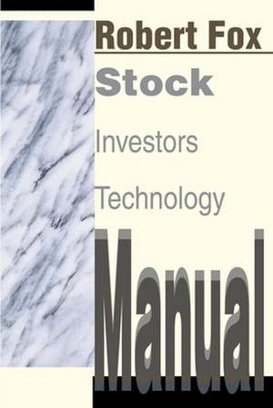 Stock Investors Technology Manual de Robert Fox