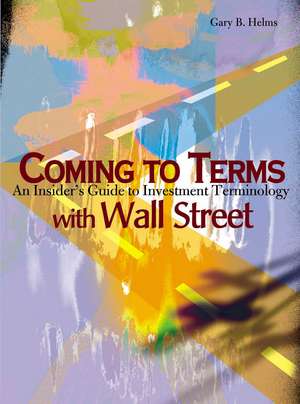 Coming to Terms with Wall Street de Gary B. Helms