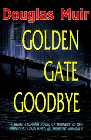 Golden Gate Goodbye de Douglas Muir