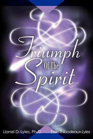 Triumph of the Spirit de Lionel D. Lyles