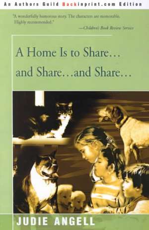 A Home is to Share...and Share...and Share... de Judie Angell