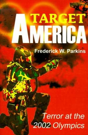 Target America de Frederick W. Jr. Parkins