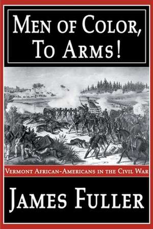 Men of Color, to Arms! de James R. Jr. Fuller