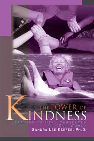 The Power of Kindness de Sandra Lee Keefer