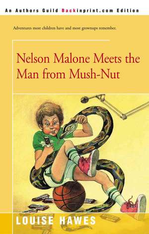 Nelson Malone Meets the Man from Mush-Nut de Louise Hawes