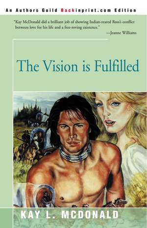 The Vision is Fulfilled de Kay L. McDonald