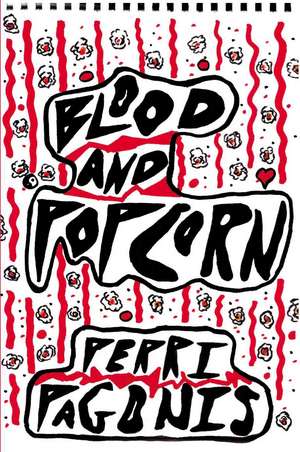 Blood and Popcorn de Perri Pagonis