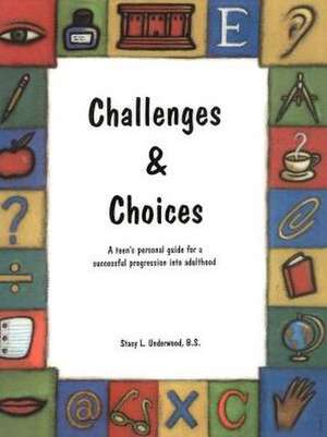 Challenges & Choices de Stacy L. Underwood