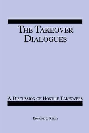 The Takeover Dialogues de Edmund J. Kelly