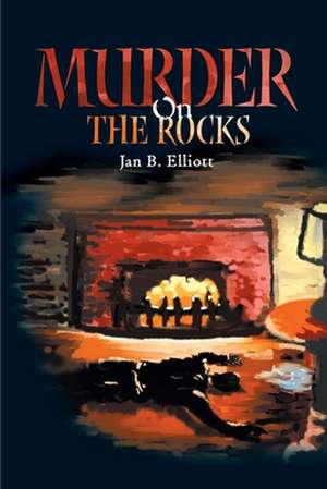 Murder on the Rocks de Jan B. Elliott