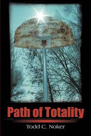 Path of Totality de Todd C. Noker