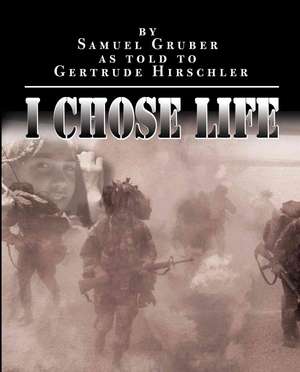 I Chose Life de Samuel Gruber