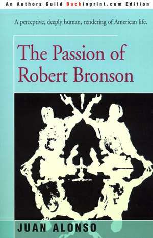 The Passion of Robert Bronson de J. M. Alonso