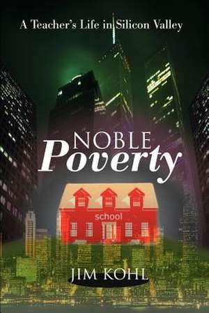 Noble Poverty de Jim Kohl