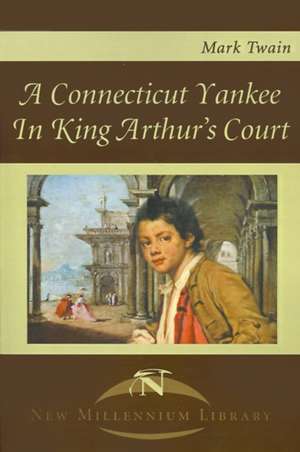 A Connecticut Yankee in King Arthur's Court de Mark Twain